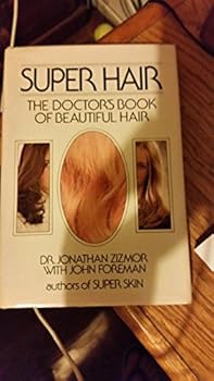 Super Hair: the Doctor's Book of Beautiful Hair for Women and Men