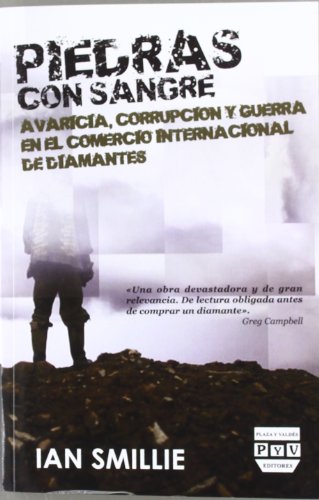 Portada de PIEDRAS CON SANGRE: AVARICIA, CORRUPCIÓN Y GUERRA EN EL COMERCIO INTERNACIONAL DE DIAMANTES