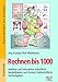 Produktbild Rechnen bis 1000: Mit Plus und Minus einstellig und zweistellig  ohne und mit Zehnerüberschreitung durch die verschiedenen Zehner