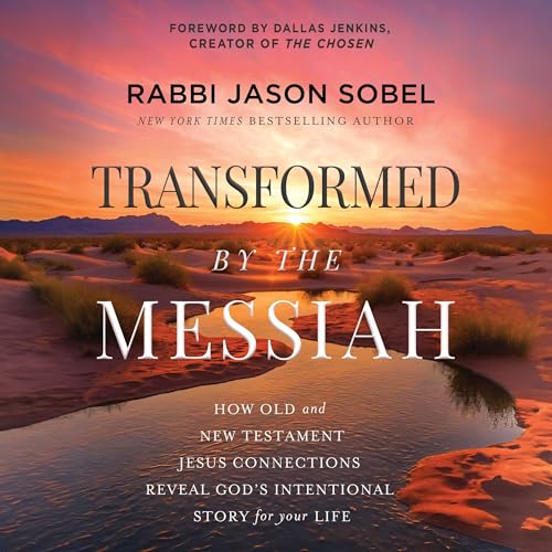 Listen to Transformed by the Messiah by Rabbi Jason Sobel episode artwork