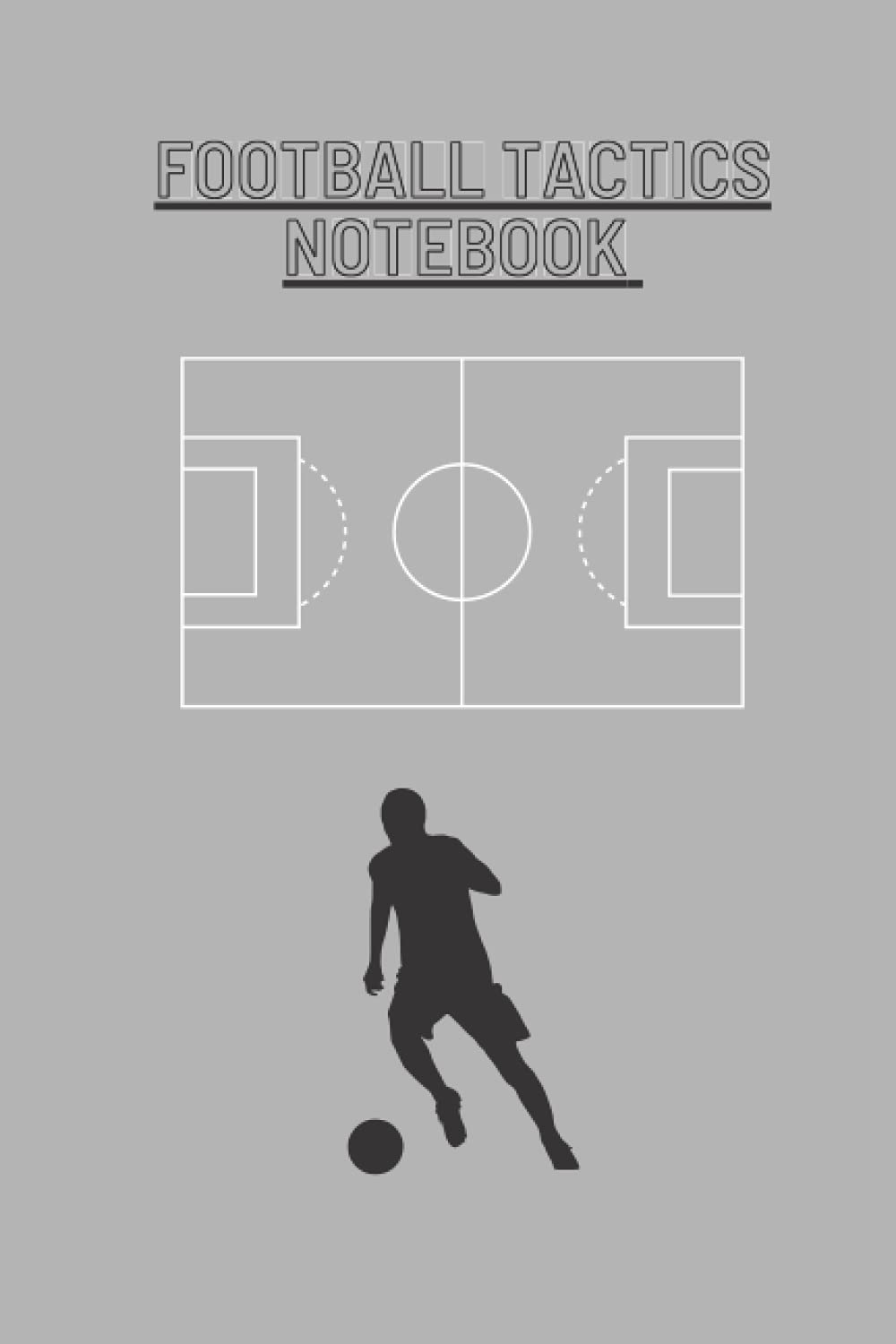 Football tactics notebook: Football coaching book,Football tactics notepad,Tactics notebook for football,Football play journal,Coaching tactics for ... notebook,Tactics notepad for soccer