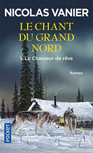 Le Chant du Grand Nord, tome 1 : Le Chasseur de rêve PDF Ebook En Ligne
