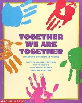 Hardcover Together We Are Together: Children's Dictation As Poetry Book