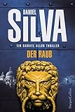 daniel silva der raub  Der Raub: Kriminalthriller (Gabriel Allon 14)