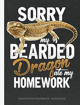 Paperback Sorry My Bearded Dragon Ate My Homework: Wide Ruled Composition Notebook Book