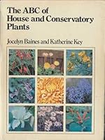 The ABC of house and conservatory plants 0718107292 Book Cover