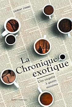 Paperback LA CHRONIQUE EXOTIQUE : UNE ENQUETE A QUATRE MITAINES [French] Book