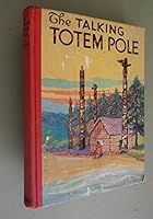 The Talking Totem Pole: The Tales it Told to the Indian Children of the Northwest B001OAOK74 Book Cover