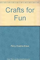 Crafts for Fun B001A700QQ Book Cover