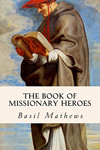 The Book of Missionary Heroes 1515053695 Book Cover