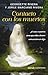 Contacto Con Los Muertos/ Contacts With the Dead: A Veces Nuesrtos Seres Queridos Desean Comunicarnos Algo (Spanish Edition)