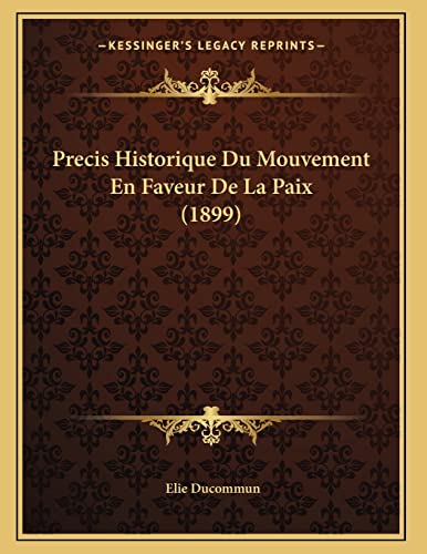 Precis Historique Du Mouvement En Faveur De La Paix (1899) (French Edition)