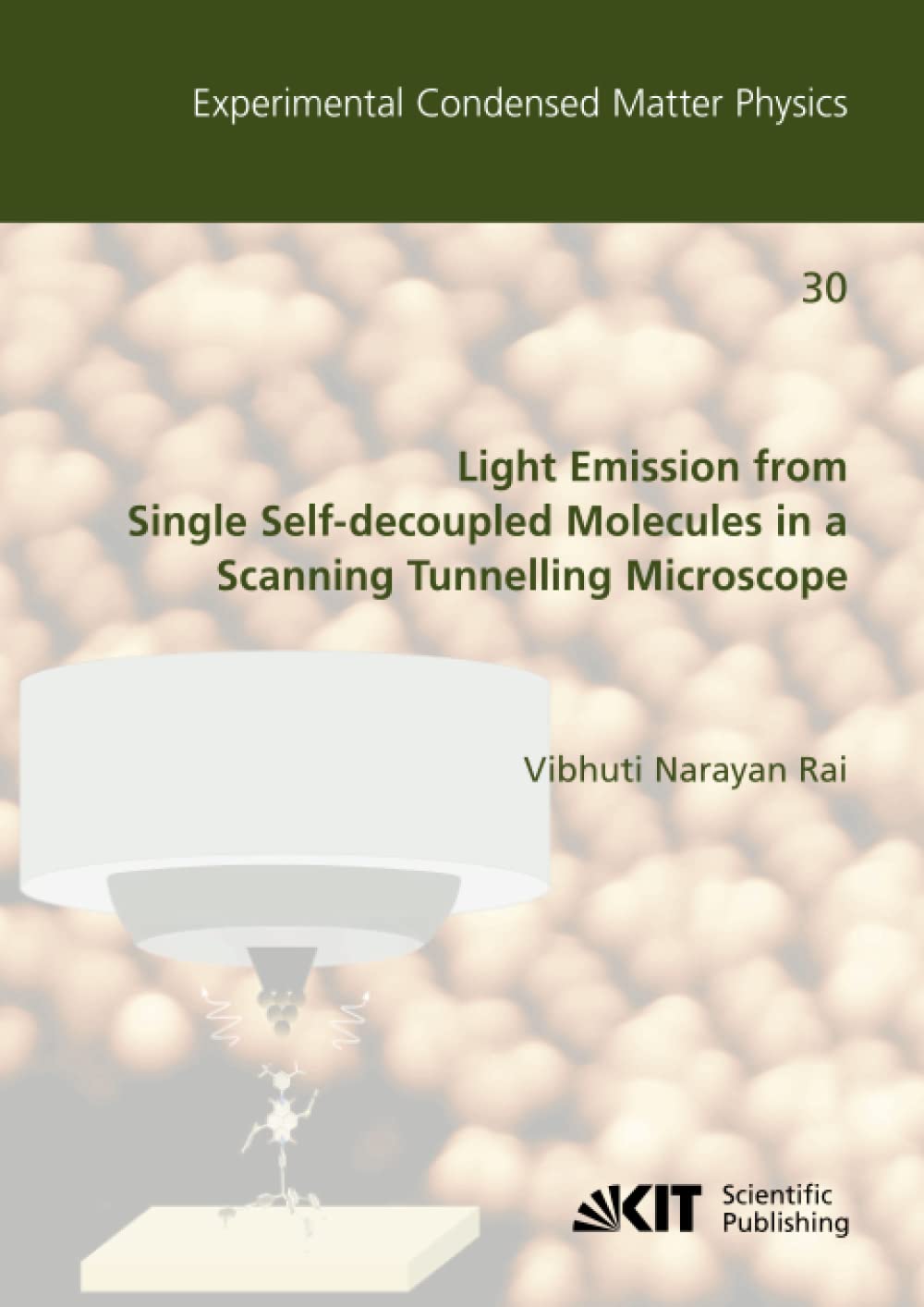 Buy Light Emission from Single Self-decoupled Molecules in a Scanning Tunnelling Microscope (Experimental Condensed Matter Physics) — BookShops.in