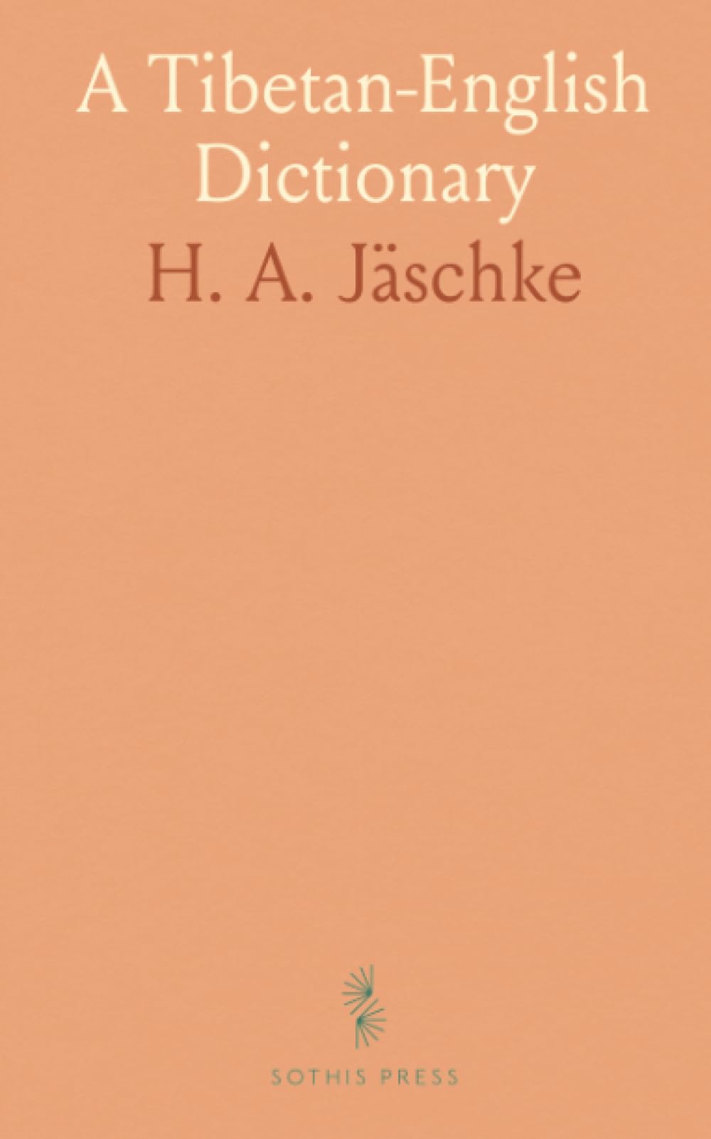 A Tibetan-English Dictionary: With Special Reference to the Prevailing Dialects; To Which Is Added an English-Tibetan Vocabulary