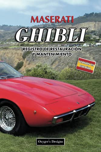 MASERATI GHIBLI: REGISTRO DE RESTAURACIÓN Y MANTENIMIENTO (Ediciones en español) (Spanish Edition) MASERATI GHIBLI: REGISTRO DE RESTAURACIÓN Y MANTENIMIENTO (Ediciones en español) (Spanish Edition)