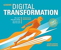 Leading Digital Transformation: You can't stop the waves but you can learn to surf 9163958767 Book Cover