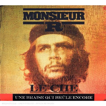 Monsieur R. Le Che : Une braise qui brûle encore [Audio CD]