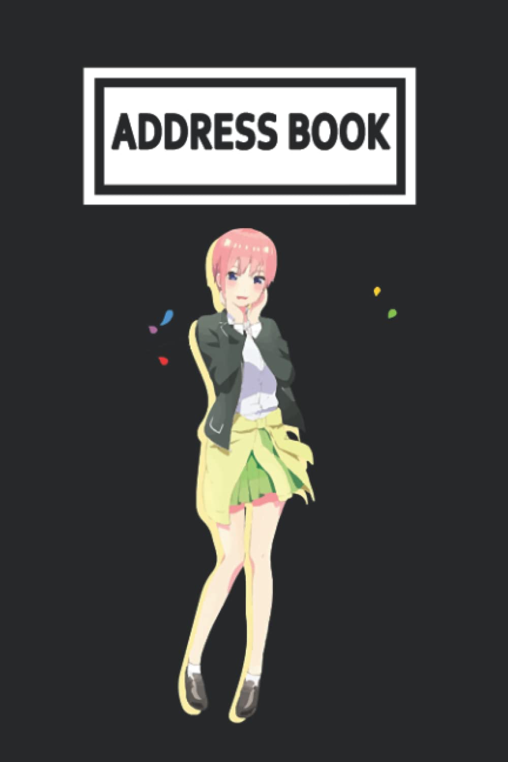 Address Book: The Quintẹssential Quíntuplets Anime Manga Ichika Nakano Telephone & Contact Address Book with Alphabetical Tabs. Small Size 6x9 Organizer and Notes with A-Z Index for Women Men