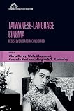 Taiwanese-Language Cinema: Rediscovered and Reconsidered (Edinburgh Studies in East Asian Film)