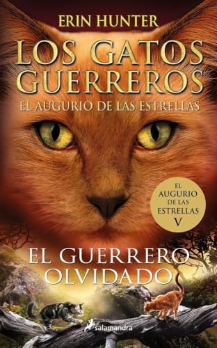 Los Gatos Guerreros | El augurio de las estrellas 5 - El guerrero olvidado (Colección Salamandra...