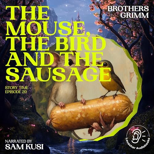 The Mouse, the Bird and the Sausage by Brothers Grimm episode artwork