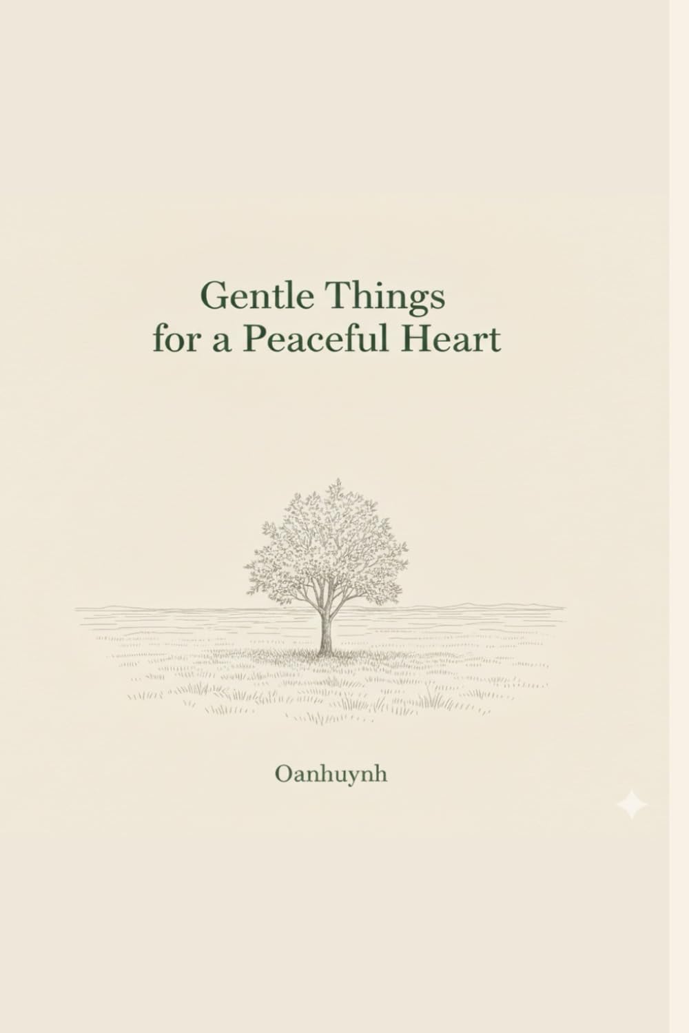 Gentle Things for a Peaceful Heart: A tiny book of gentle lessons, quiet comfort, and simple peace