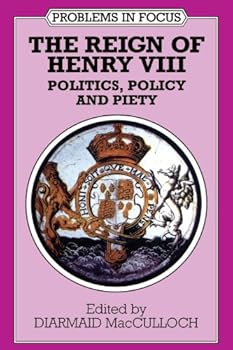 Paperback The Reign of Henry VIII: Politics, Policy and Piety Book