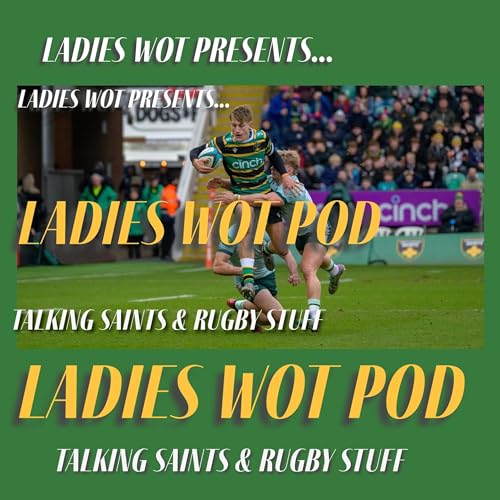 Ladies Wot Pod Series 2!! Episode 28 - Young Saints grab East Midlands bragging rights and wonderful Saints breaking contract news!