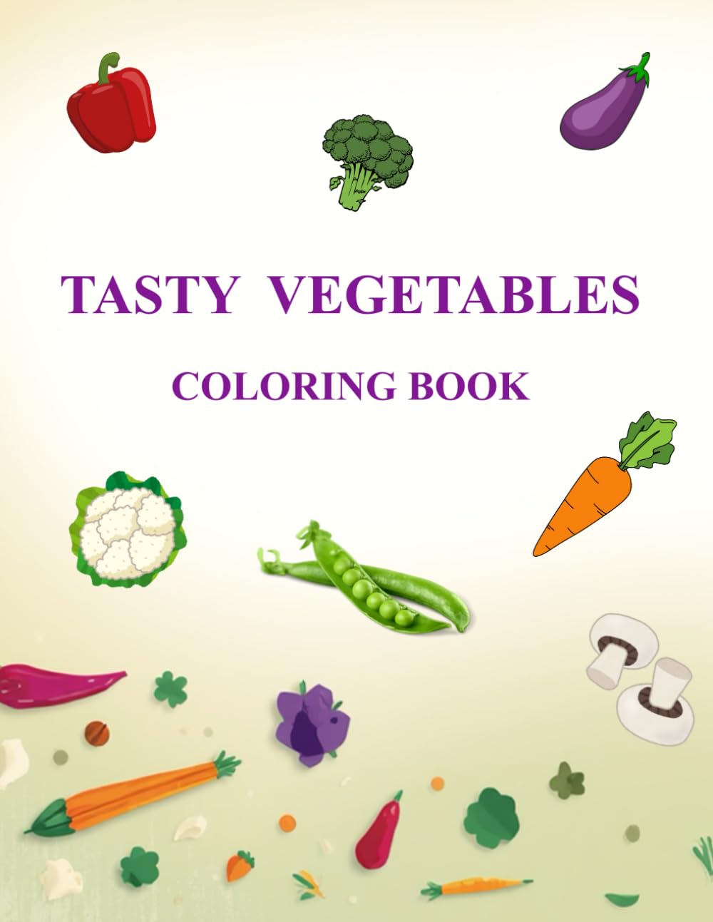 TASTY VEGETABLES: COLORING BOOK (My Happy Rainbow)