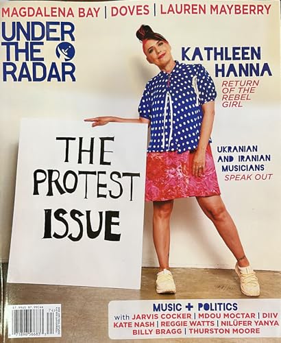 Under The Radar Magazine Issue 74 Kathleen Hanna Return Of The Rebel Girl