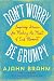 Don't Worry, Be Grumpy: Inspiring Stories for Making the Most of Each Moment