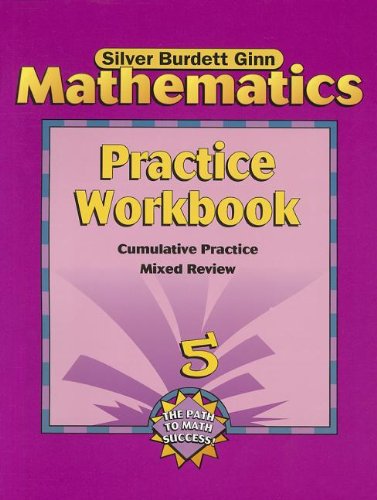 Silver Burdett Ginn Mathematics: Grade 5 Practice Workbook