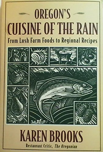 Oregon's Cuisine Of The Rain: From Lush Farm Fo... 0201632829 Book Cover