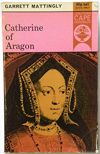 Catherine of Aragon (Bedford History) 0224605674 Book Cover