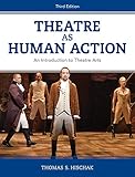 Theatre as Human Action: An Introduction to Theatre Arts