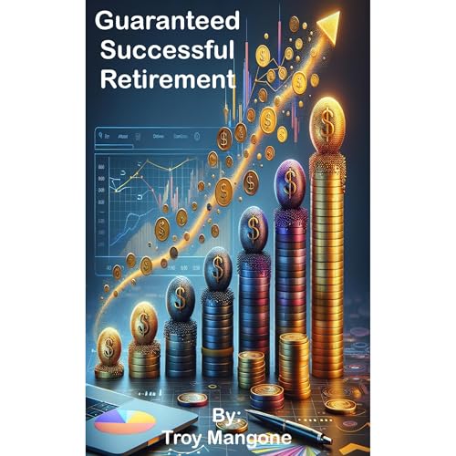 Guaranteed Successful Retirement by Troy Mangone episode artwork