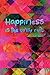 Produktbild Happiness is the only rule: Journal, Composition, Notebook or Diary to write in with a goal to make you happy - Large (6 x 9 inches) - 120 blank paper pages (look inside!)  60 Sheets