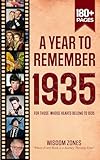 A Year To Remember 1935 Book: The Year You Were Born or Married in 1935, Time Traveling to 1935, Explore Historical Events Through Nostalgic Photographs, Relaxing Activities
