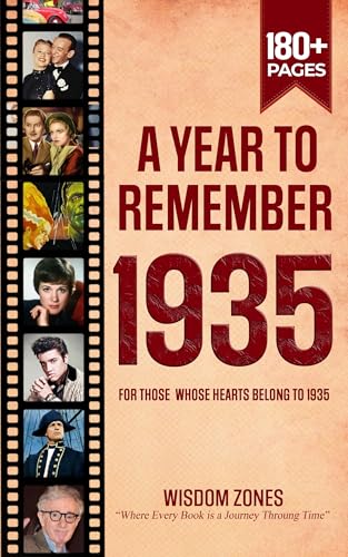 A Year To Remember 1935 Book: The Year You Were Born or Married in 1935, Time Traveling to 1935, Explore Historical Events Through Nostalgic Photographs, Relaxing Activities