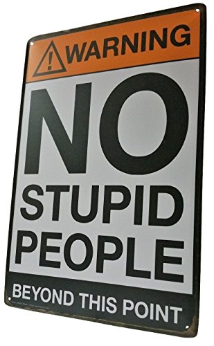 Warning No Stupid People Beyond This Point Metal Sign - Cool Things For Your Home, Garage Gifts, Man Cave Decor, Bar, Pub, Game Room Decor, Workshop, Office, Bedroom Retro Vintage Size: 8X12 Inches #TOP5
