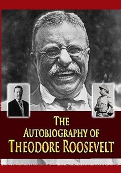 Theodore Roosevelt (An Autobiography)