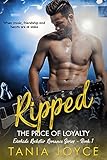 RIPPED - The Price of Loyalty: Everhide Rockstar Romance Series Book 1