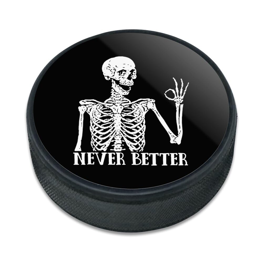 GRAPHICS & MORE Skeleton Never Better Ice Hockey Puck