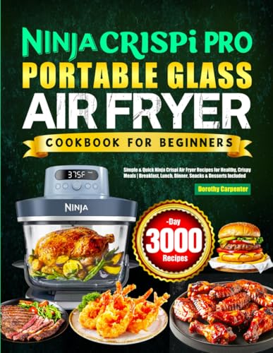 Ninja Crispi PRO Portable Glass Air Fryer Cookbook for Beginners: Simple & Quick Ninja Crispi Air Fryer Recipes for Healthy, Crispy Meals | Breakfast, Lunch, Dinner, Snacks & Desserts Included image 2