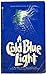 A Cold Blue Light
