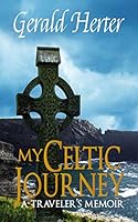 My Celtic Journey: A Traveler's Memoir 1519503938 Book Cover