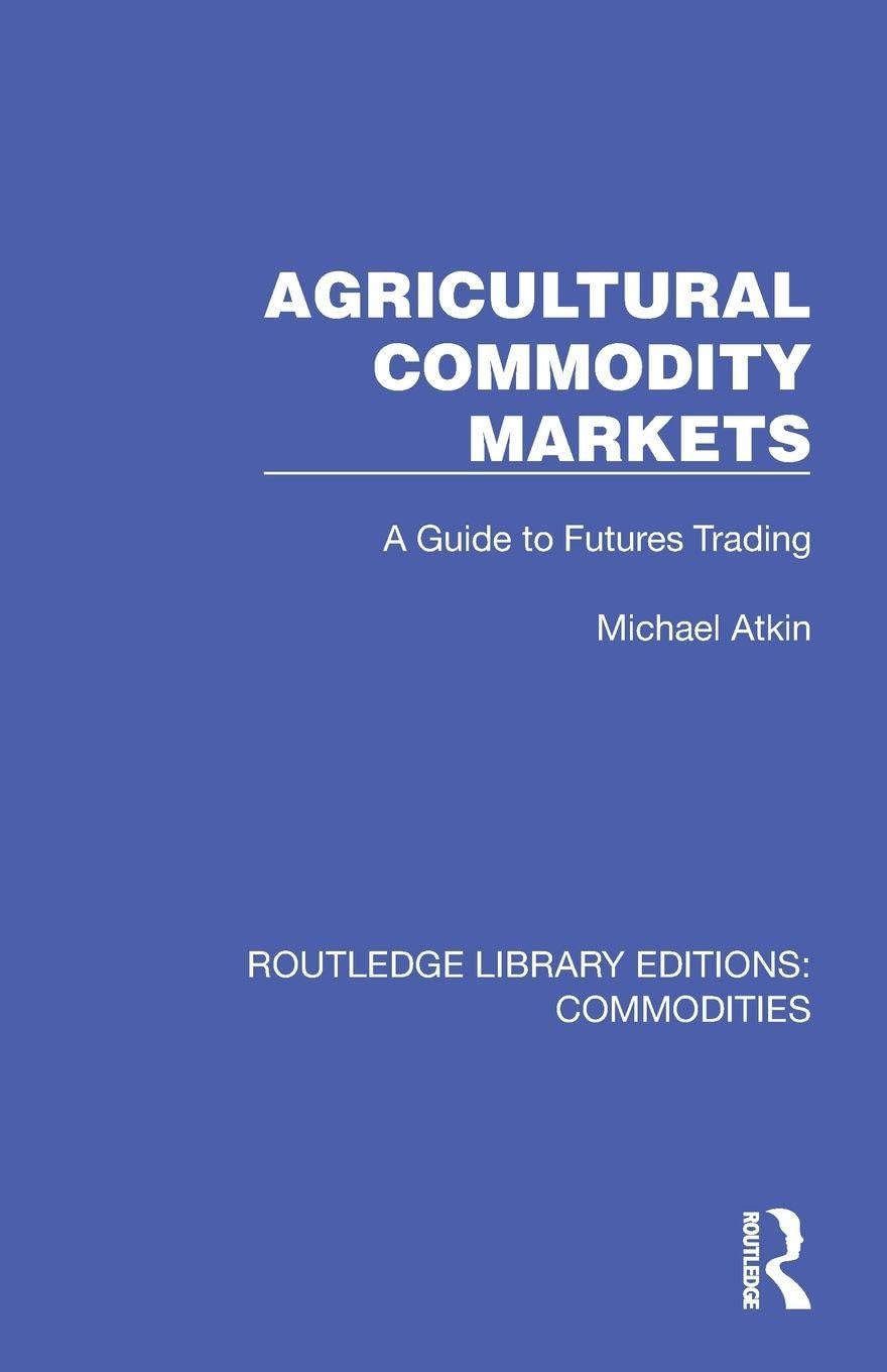 Agricultural Commodity Markets: A Guide to Futures Trading (Routledge Library Editions: Commodities)