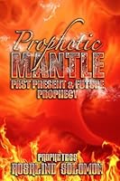 Prophetic Mantel Past Present & Future Prophecy 1987647076 Book Cover