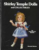 Shirley Temple Dolls and Collectibles: Second Series (Shirley Temple Dolls)