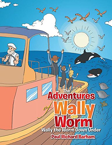 The Adventures of Wally the Worm: Wally the Worm Down Under - Kindle ...